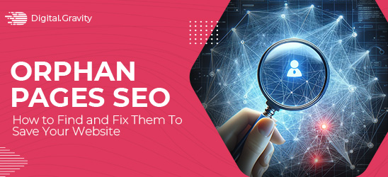 Orphan Pages, How to find and fix them